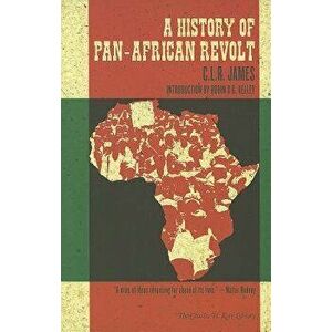 A History of Pan-African Revolt, Paperback - C. L. R. James imagine