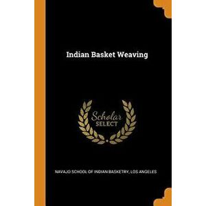 Indian Basket Weaving, Paperback - Los An Navajo School of Indian Basketry imagine