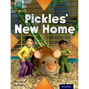Project X Origins: Red Book Band, Oxford Level 2: Pets: Pickles' New Home, Paperback - Shoo Rayner imagine