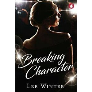 Breaking Character, Paperback - Lee Winter imagine