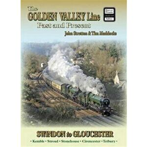 Golden Valley Line - Swindon to Gloucester Past & Present, Paperback - *** imagine