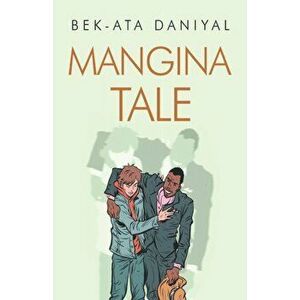 Mangina Tale, Paperback - Bek-Ata Daniyal imagine