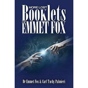 More Lost Booklets of Emmet Fox, Paperback - Dr Emmet Fox imagine