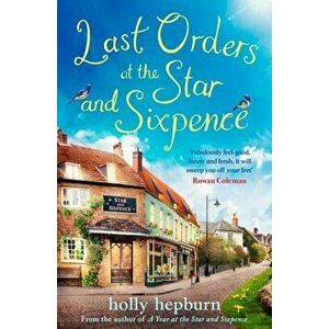 Last Orders at the Star and Sixpence. feel-good fiction set in the perfect village pub!, Paperback - Holly Hepburn imagine