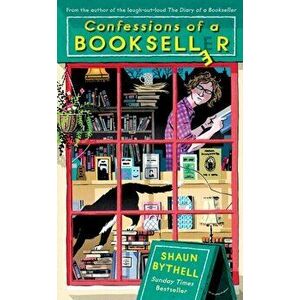Confessions of a Bookseller. THE SUNDAY TIMES BESTSELLER, Paperback - Shaun Bythell imagine