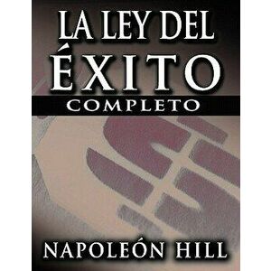La Ley del Exito (the Law of Success), Paperback - Napoleon Hill imagine