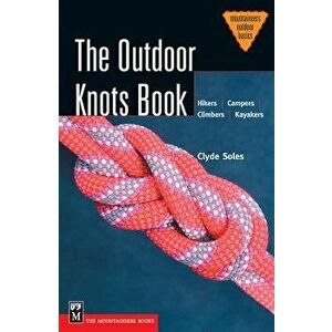 The Outdoor Knots Book, Paperback - Clyde Soles imagine