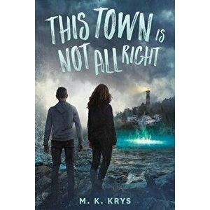 This Town Is Not All Right, Hardback - M. K. Krys imagine