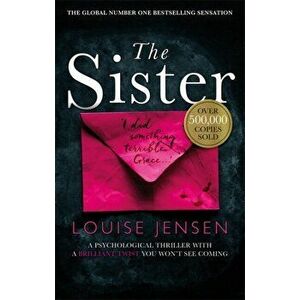 Sister. A psychological thriller with a brilliant twist you won't see coming, Paperback - Louise Jensen imagine