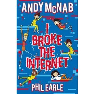 I Broke the Internet, Paperback - Phil Earle imagine