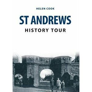 St Andrews History Tour, Paperback - Helen Cook imagine