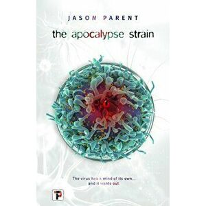 Apocalypse Strain, Paperback - Jason Parent imagine