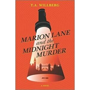 Marion Lane and the Midnight Murder, Hardcover - T. a. Willberg imagine