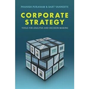 Corporate Strategy. Tools for Analysis and Decision-Making, Paperback - Bart Vanneste imagine