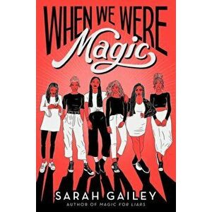 When We Were Magic, Hardcover - Sarah Gailey imagine