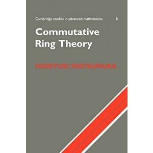 Commutative Ring Theory, Paperback - Hideyuki Matsumura imagine