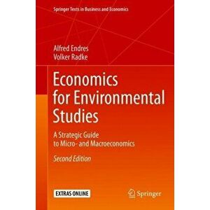 Economics for Environmental Studies. A Strategic Guide to Micro- and Macroeconomics, Hardback - Volker Radke imagine