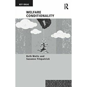 Welfare Conditionality, Paperback - Suzanne Fitzpatrick imagine