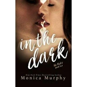 In the Dark, Paperback - Monica Murphy imagine