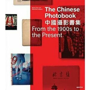 Chinese Photobook. From the 1900s to the Present, Hardback - Wassink Lundgren imagine
