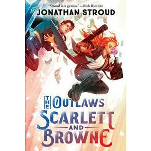The Outlaws Scarlett and Browne, Library Binding - Jonathan Stroud imagine