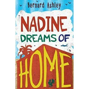 Nadine Dreams of Home, Paperback - Bernard Ashley imagine