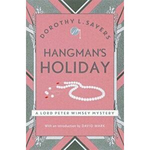 Hangman's Holiday. Lord Peter Wimsey Book 9, Paperback - Dorothy L. Sayers imagine