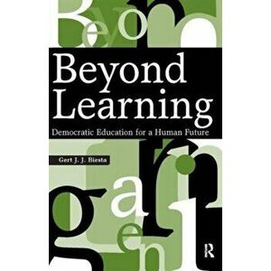 Beyond Learning. Democratic Education for a Human Future, Paperback - Gert J. J. Biesta imagine