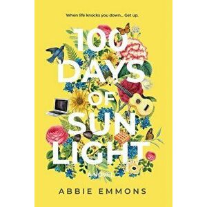 100 Days of Sunlight, Paperback - Abbie Emmons imagine