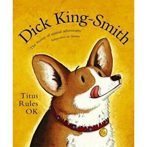 Titus Rules OK, Paperback - Dick King-Smith imagine