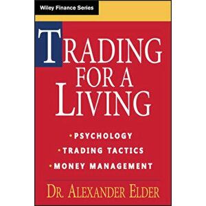 Trading for a Living: Psychology, Trading Tactics, Money Management, Hardcover - Alexander Elder imagine