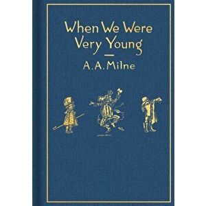 When We Were Very Young: Classic Gift Edition, Hardcover - A. A. Milne imagine