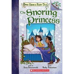 The Snoring Princess: A Branches Book, Paperback - Anna Staniszewski imagine