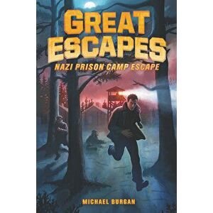 Great Escapes #1: Nazi Prison Camp Escape, Hardcover - Michael Burgan imagine