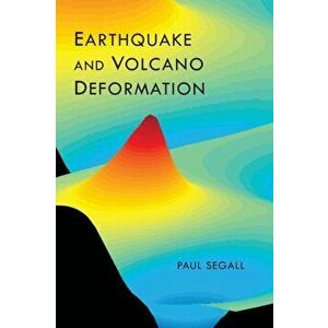 Earthquake and Volcano Deformation, Hardback - Paul Segall imagine