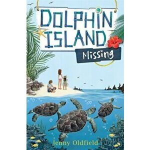 Dolphin Island: Missing. Book 5, Paperback - Jenny Oldfield imagine
