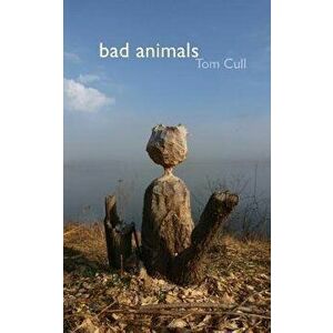 Bad Animals, Paperback - Tom Cull imagine