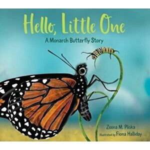 Hello, Little One: A Monarch Butterfly Story, Hardcover - Zeena Pliska imagine