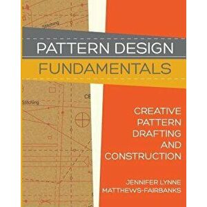 Pattern Design: Fundamentals: Construction and Pattern Making for Fashion Design, Paperback - Dawn Marie Forsyth imagine