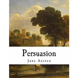 Persuasion: Jane Austen, Paperback - Jane Austen imagine