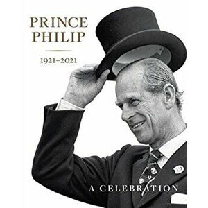 Prince Philip 1921-2021. A Celebration, Hardback - Sally Goodsir imagine