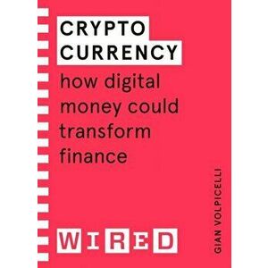 Cryptocurrency (WIRED guides). How Digital Money Could Transform Finance, Paperback - Wired imagine