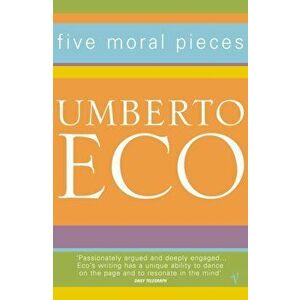 Five Moral Pieces, Paperback - Umberto Eco imagine