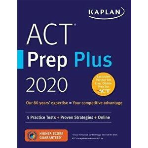 ACT Prep Plus 2020: 5 Practice Tests + Proven Strategies + Online - Kaplan Test Prep imagine