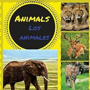 Animals: Los Animales (Smartkids) Spanish and English Edition: Bilingual Childrens Book/Bilingual Household/Spanish Vocabulary, Paperback - Smartkids imagine