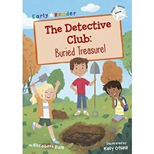 Detective Club: Buried Treasure. (White Early Reader), Paperback - Elizabeth Dale imagine