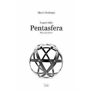 I Segreti della Pentasfera, Paperback - Mauro Scalampa imagine