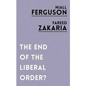 End of the Liberal Order?, Paperback - Fareed Zakaria imagine