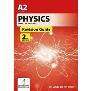 Physics for CCEA A2 Level Revision Guide, Paperback - Roy White imagine