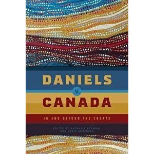 Daniels V. Canada: In and Beyond the Courts, Paperback - Nathalie Kermoal imagine
